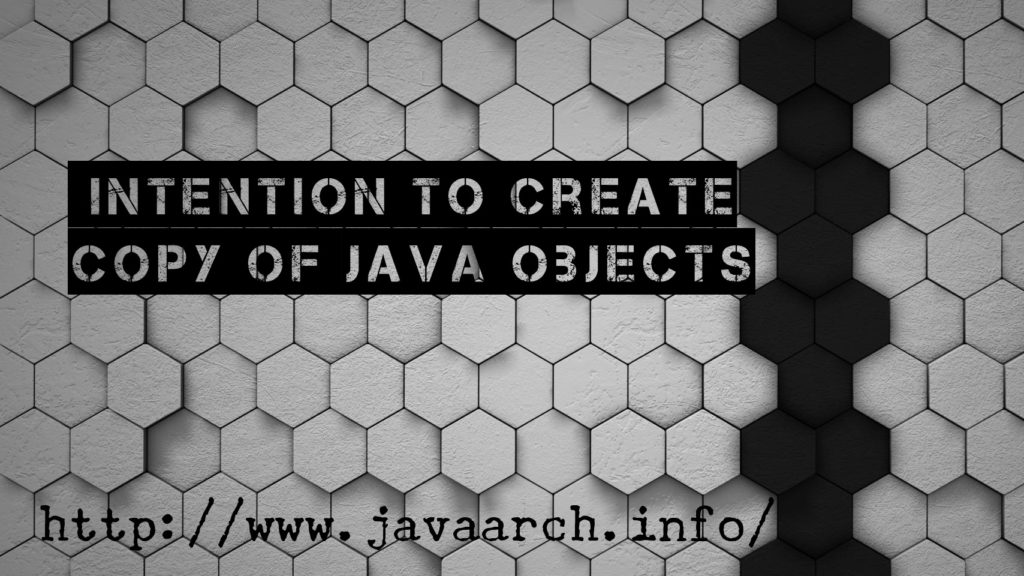 intention-to-create-copy-of-java-objects