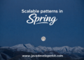 Scalable patterns in Spring